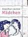  : NAWIgator. Erwachsen werden - Mädchen: Alles über Pubertät und Sexualität. 5. - 10. Schuljahr
