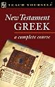 Teach Yourself New Testament Greek Complete Course (Teach Yourself)