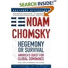 Click here to buy Hegemony or Survival: America's Quest for Global Dominance (American Empire Project) by  Noam Chomsky.