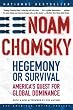 Hegemony or Survival: America's Quest for Global Dominance (American Empire Project)
