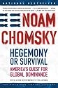 Hegemony or Survival: America's Quest for Global Dominance (American Empire Project)