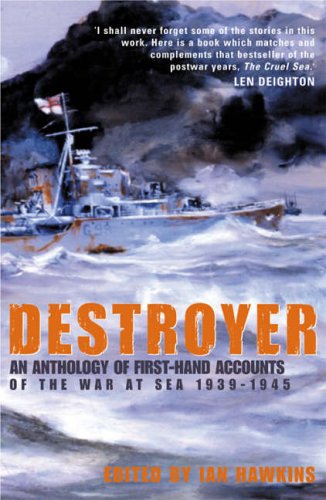 City Travel Guides Discounted  Books : Destroyer: An Anthology of First-hand Accounts of the War at Sea 1939-1945