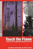 Review Northstone Publishing Inc  / Touch the Flame: Stories FromThe Okanagan Mountain Park Fire