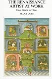 The Renaissance Artist at Work: From Pisano to Titian (Icon Editions)