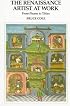 The Renaissance Artist at Work: From Pisano to Titian (Icon Editions)