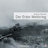 Der erste Weltkrieg. 3 CDs: Feature in 6 Teilen