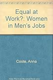 Equal at work? : women in men's jobs