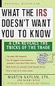 What the IRS Doesn't Want You to Know: A CPA Reveals the Tricks of the Trade (What the Irs Doesn't Want You to Know)