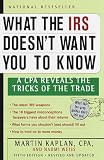What the IRS Doesn't Want You to Know: A CPA Reveals the Tricks of the Trade (What the Irs Doesn't Want You to Know)