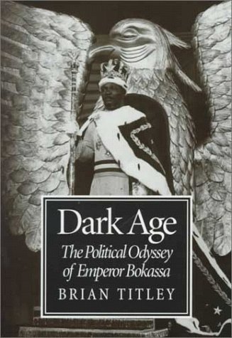 Dark Age: Political Odyssey of Bokassa