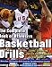 The Complete Book of Offensive Basketball Drills: Game-Changing Drills from Around th...