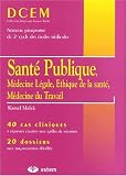 Sant� publique, m�decine l�gale, �thique de la sant�, m�decine du travail : 40 cas cliniques, 20 dossiers