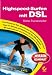 Highspeed-Surfen mit DSL.