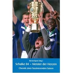 Schalke 04 - Meister der Herzen. Chronik einer faszinierenden Saison