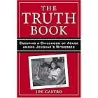 The Truth Book: Escaping a Childhood of Abuse Among Jehovah's Witnesses by Joy Castro