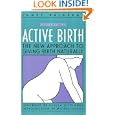 Active Birth : The New Approach to Giving Birth... by Janet Balaskas