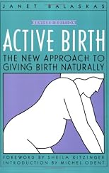 Active Birth : The New Approach to Giving Birth Naturally, Revised Edition