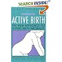 Active Birth : The New Approach to Giving Birth Naturally, Revised Edition