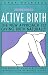 Active Birth : The New Approach to Giving Birth Naturally, Revised Edition