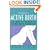 Active Birth : The New Approach to Giving Birth Naturally, Revised Edition