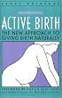 Active Birth : The New Approach to Giving Birth Naturally, Revised Edition