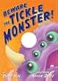 Beware the Tickle Monster!