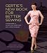 Gertie's New Book for Better Sewing: A Modern Guide to Couture-Style Sewing Using Basic Vintage Tech