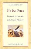 Ne-Pas-Faire : Le pouvoir du Non-Agir et Lokat�stava de N�g�rjuna