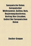 Europaische Union: Europaischer Weltraumrat, Galileo, Nuts, Regierungskonferenz, Vertrag Von Lissabon, Gebiet Der Europaischen Union - 
