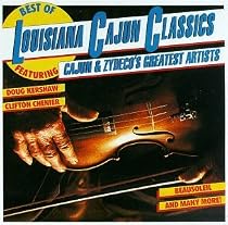 Best Of Louisiana Cajun Classics : Cajun & Zydeco's Greatest Artists