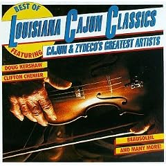 Best Of Louisiana Cajun Classics : Cajun & Zydeco's Greatest Artists
