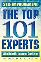 Self Improvement: The Top 101 Experts Who Help Us Improve Our Lives