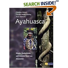 Ayahuasca. Rituale, Zaubertränke und visionäre Kunst aus Amazonien (Gebundene Ausgabe)