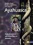 Ayahuasca: Rituale, Zaubertr�nke und vision�re Kunst aus Amazonien