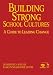 Building Strong School Cultures: A Guide to Leading Change (Leadership for Learning Series)
