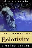 The Theory of Relativity: & Other Essays