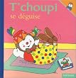 T'choupi se d�guise