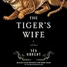 The Tiger's Wife: A Novel