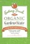 Eating Fresh from the Organic Garden State: A Year-Round Guide to Cooking & Buying Local Organic Produce
