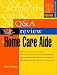 Book Q&A Review for Home Care Aide (Book with CD-ROM)