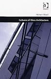 Books : Cultures of Glass Architecture (Design and the Built Environment)