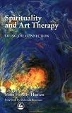 Spirituality and Art Therapy: Living the Connection