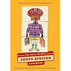Click here to buy The How to Be a South African Handbook by  Marianne Thamm and ToNewsome.