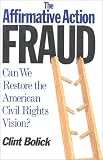  : The Affirmative Action Fraud: Can We Restore the American Civil Rights Vision?