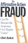 The Affirmative Action Fraud: Can We Restore the American Civil Rights Vision?