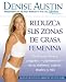 Books : Reduzca sus zonas de grasa femenina: Lose Pounds and Inches--Fast!--from Your Belly, Hips, Thighs, and More