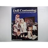 doll costuming how to costume french  german bisque dolls