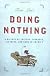 Doing Nothing: A History of Loafers, Loungers, Slackers, and Bums in America