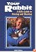 Your Rabbit: A Kid's Guide to Raising and Showing