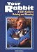 Your Rabbit: A Kid's Guide to Raising and Showing